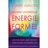 Unsere Universelle Energieformel - Claire Avalon, Kartoniert (TB)
