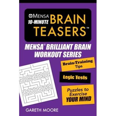 Mensa(R) 10-Minute Brain Teasers: Brain-Training T...