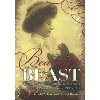 Beauty And The Beast: Human-Animal Relations As Revealed In Real Photo Postcards, 1905-1935