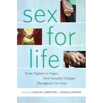 Sex For Life: From Virginity To Viagra, How Sexual...