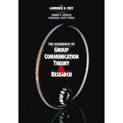 The Handbook Of Group Communication Theory And Res...