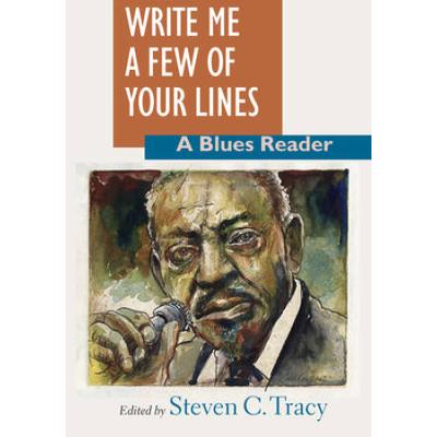 Write Me A Few Of Your Lines: A Blues Reader
