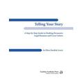 Telling Your Story: A Step-By-Step Guide To Drafting Persuasive Legal Resumes And Cover Letters