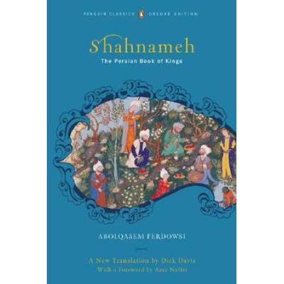 Shahnameh: The Persian Book Of Kings
