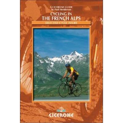 Cycling In The French Alps (Cycling Guides Series)