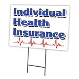 INDIVIDUAL HEALTH INSURANCE 18 x24 Yard Sign & Stake | Advertise Your Business | Stake Included Image On Front Only | Made in The USA