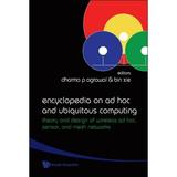 Encyclopedia on AD Hoc and Ubiquitous Computing: Theory and Design of Wireless AD Hoc Sensor and Mesh Networks (Hardcover)