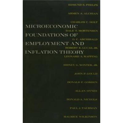 The Microeconomic Foundations Of Employment And Inflation Theory