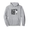 Lustiges Let's Par Tee Golf Spruch Golf Golf Geschenk Papa Golfer Pullover Hoodie