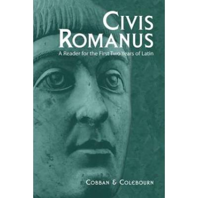 Civis Romanus: A Reader For The First Two Years Of...