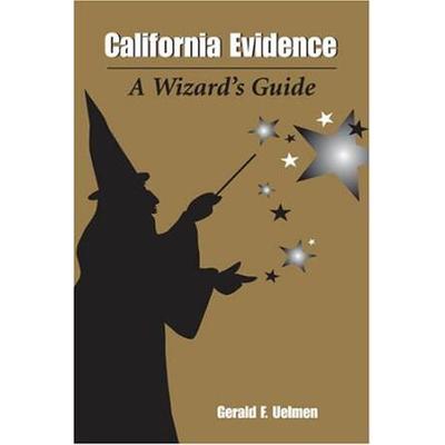 California Evidence A Wizards Guide