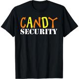 Candy Security: The Easy Halloween Costume T-Shirt for Lazy Adult Moms and Dads