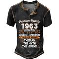 Birthday Mens Graphic Shirt Premium Quality 1963 Vintage Dude Wisdom Experience Courage Ability The Man Myth Legend 3D For Blue Summer Henley Tee Brown