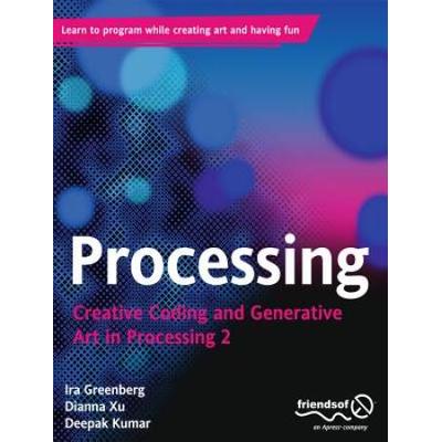 Processing: Creative Coding And Generative Art In Processing 2