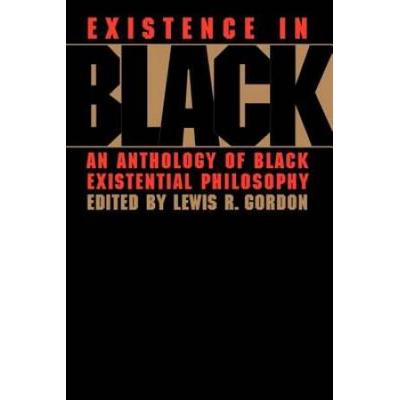 Existence In Black: An Anthology Of Black Existent...