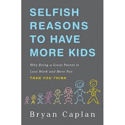 Selfish Reasons To Have More Kids Why Being A Grea...