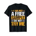 Lustiges Geschenk mit Aufschrift "I AM NOT A FREE SAMPLE DO NOT TRY ME" T-Shirt