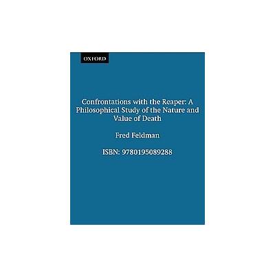 Confrontations With the Reaper by Fred Feldman (Paperback - Oxford Univ Pr on Demand)