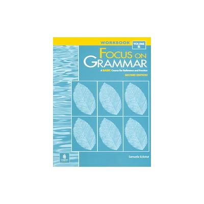 Focus On Grammar by Samuela Eckstut (Paperback - Workbook)