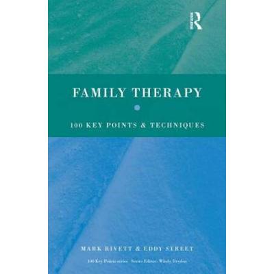 Family Therapy: 100 Key Points And Techniques