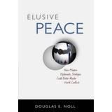 Elusive Peace: How Modern Diplomatic Strategies Could Better Resolve World Conflicts