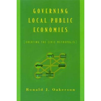 Governing Local Public Economies: Creating The Civic Metropolis