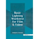 Basic Lighting Worktext for Film and Video - Ferncase Richard