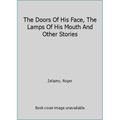 Pre-Owned The Doors Of His Face The Lamps Of His Mouth And Other Stories (Paperback) 0552100218 9780552100212