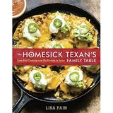 Pre-Owned The Homesick Texan s Family Table: Lone Star Cooking from My Kitchen to Yours: Lone Star Cooking from My Kitchen to Yours [A Cookbook] Paperback