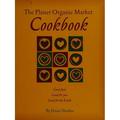 Pre-Owned Planet Organic Market Cookbook : Good Food Good for You Good for the Earth 9780978315603