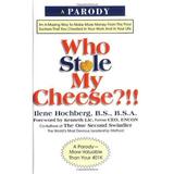 Pre-Owned Who Stole My Cheese?!!: An A-Mazing Way to Make More Money from the Poor Suckers That You Cheated in Your Work and in Your Life Paperback