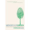 Pre-Owned Mindfully Green: A Personal and Spiritual Guide to Whole Earth Thinking Paperback