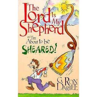 The Lord Is My Shepherd And I'm About To Be Sheared