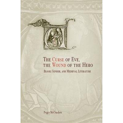 The Curse of Eve, the Wound of the Hero: Blood, Ge...