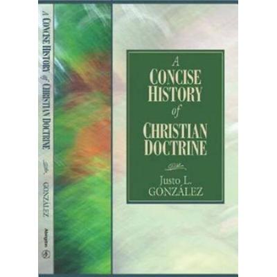A Concise History Of Christian Doctrine