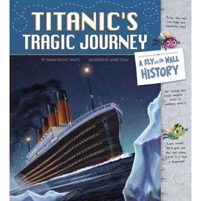 Titanic's Tragic Journey: A Fly On The Wall History