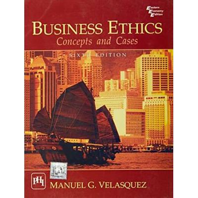 Business Ethics: Concepts & Cases