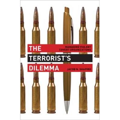 The Terrorist's Dilemma: Managing Violent Covert O...