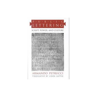 Public Lettering by Armando Petrucci (Hardcover - Univ of Chicago Pr)