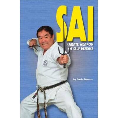 Sai: Karate Weapon Of Self-Defense [With Video]