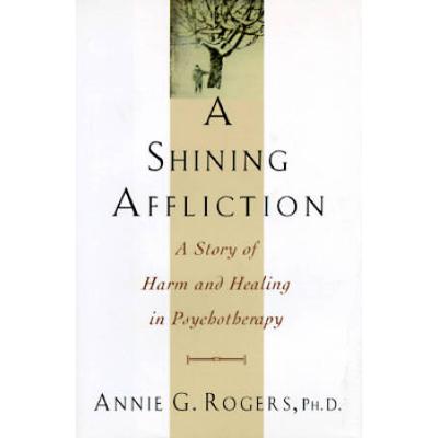 A Shining Affliction: A Story Of Harm And Healing ...