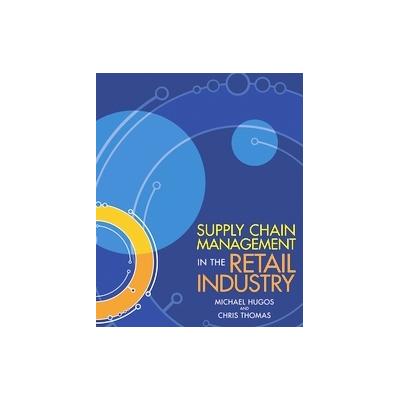 Supply Chain Management in the Retail Industry by Chris Thomas (Paperback - John Wiley & Sons Inc.)