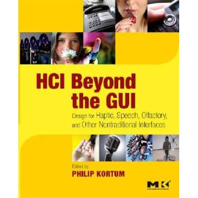 Hci Beyond The Gui: Design For Haptic, Speech, Olf...