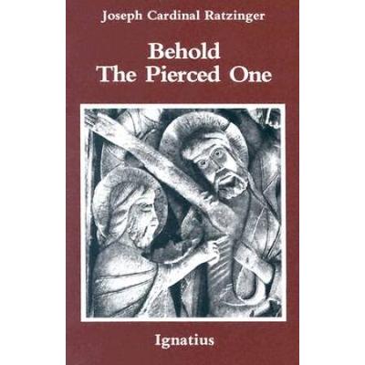 Behold The Pierced One: An Approach To A Spiritual...