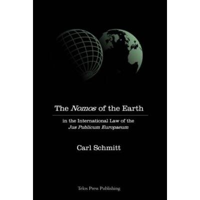 The Nomos Of The Earth In The International Law Of Jus Publicum Europaeum
