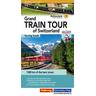 Grand Train Tour of Switzerland / englische Ausgabe - Roland Baumgartner