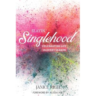 Slayin' Singlehood: Celebrating Life In Every Season