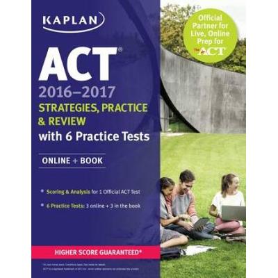 Act 2016-2017 Strategies, Practice, And Review With 6 Practice Tests: Online + Book