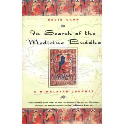 In Search Of The Medicine Buddha: A Himalayan Jour...