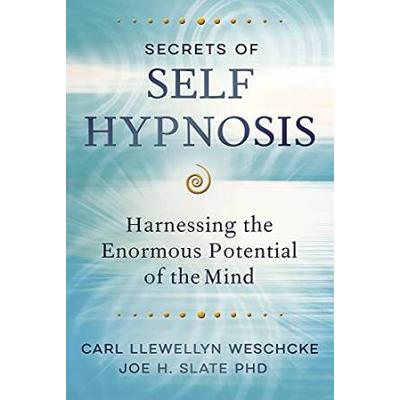 Secrets Of Self Hypnosis: Harnessing The Enormous Potential Of The Mind